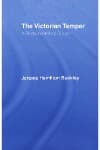 The Victorian temper: a study in literary culture