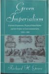 Green imperialism: colonial expansion, tropical island edens and the origins of environmentalism