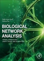 Biological Network Analysis : Trends, Approaches, Graph Theory, and Algorithms