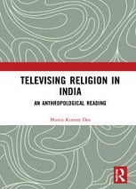 Televising Religion in India : An Anthropological Reading