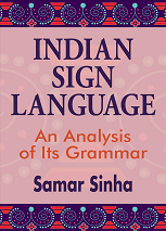 Indian Sign Language: A Linguistic Analysis of Its Grammar